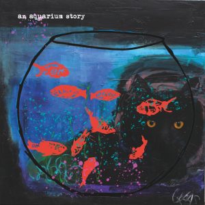 An Aquarium Story – Édition Galerie : Peinture sur Toile & Gravure sur Plexiglas (80x80 cm)